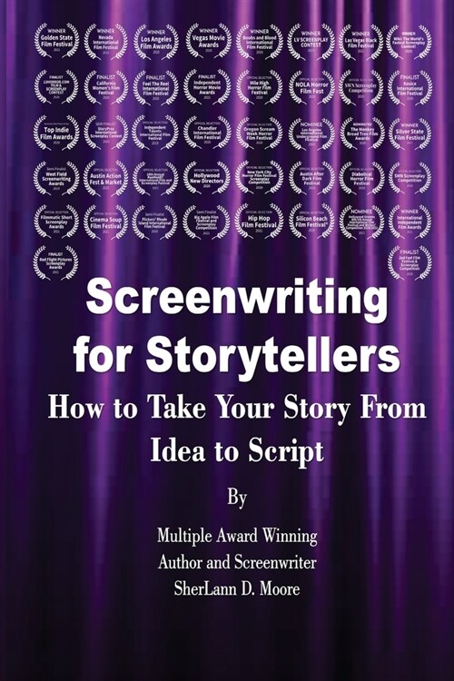 Screenwriting for Storytellers How to Take Your Story From Idea to Script (Paperback)