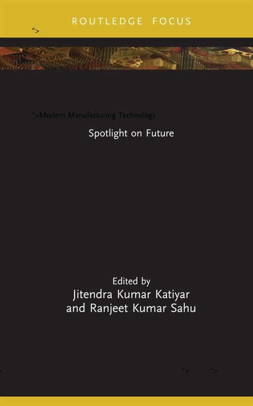 Modern Manufacturing Technology : Spotlight on Future (Hardcover)