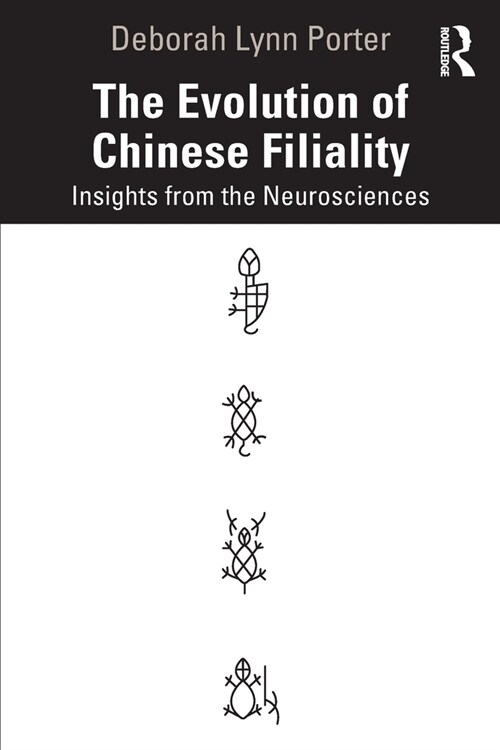 The Evolution of Chinese Filiality : Insights from the Neurosciences (Paperback)