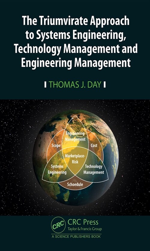 The Triumvirate Approach to Systems Engineering, Technology Management and Engineering Management (Hardcover)