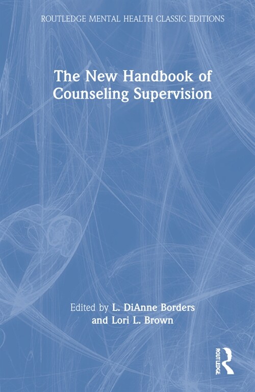 The New Handbook of Counseling Supervision (Hardcover)