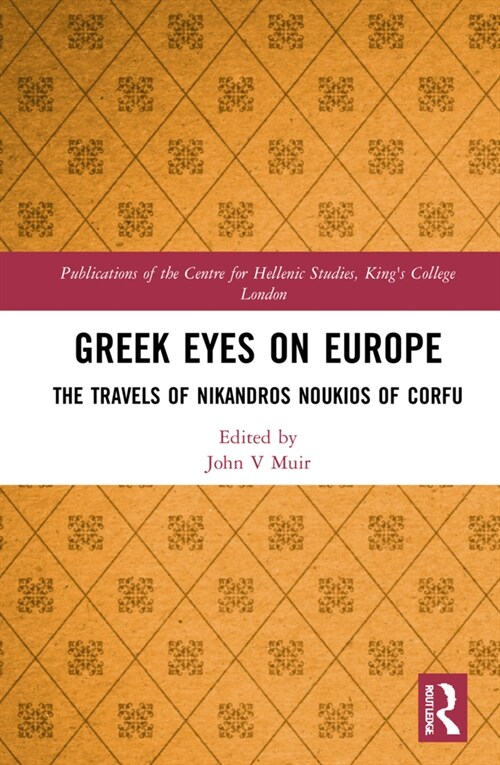 Greek Eyes on Europe : The Travels of Nikandros Noukios of Corfu (Hardcover)