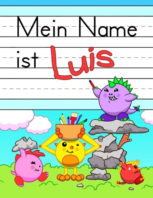 Mein Name ist Luis: Spa?Dino Monster personalisierte prim?e Namensverfolgung Arbeitsbuch f? Kinder lernen, wie man ihren Vornamen ?ung (Paperback)