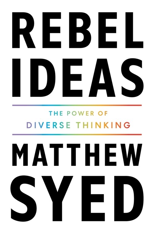 Rebel Ideas: The Power of Diverse Thinking (Paperback)