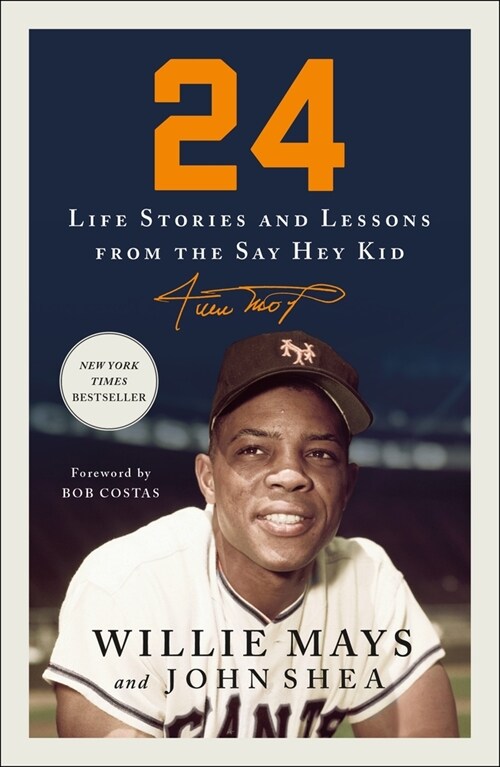 24: Life Stories and Lessons from the Say Hey Kid (Paperback)