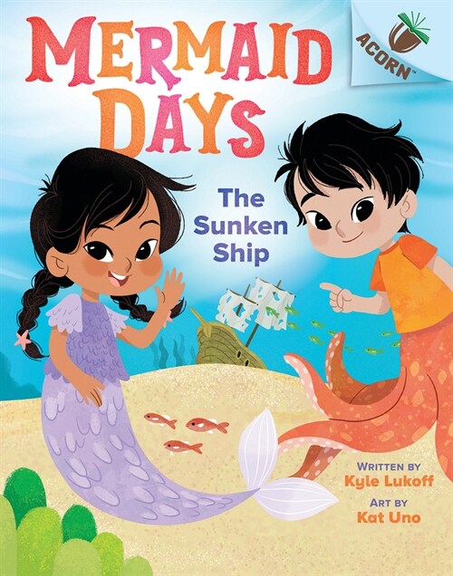 The Sunken Ship: An Acorn Book (Mermaid Days #1) (Hardcover)