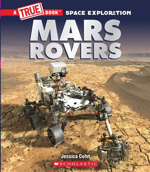 Mars Rovers (a True Book: Space Exploration) (Hardcover)