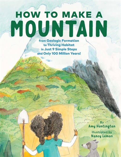 How to Make a Mountain: In Just 9 Simple Steps and Only 100 Million Years! (Hardcover)