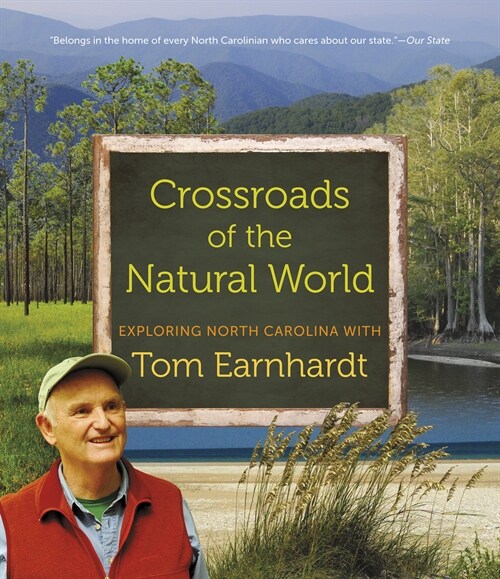 Crossroads of the Natural World: Exploring North Carolina with Tom Earnhardt (Paperback)
