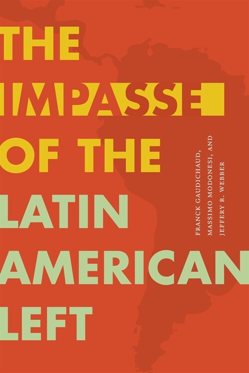 The Impasse of the Latin American Left (Paperback)