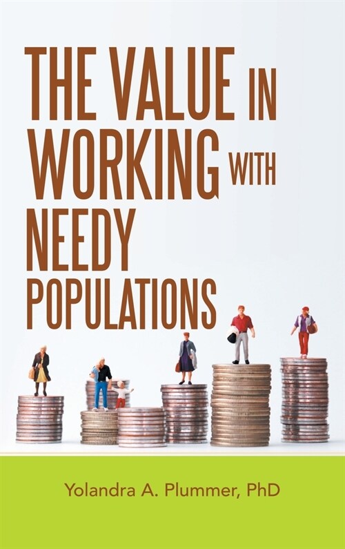 The Value in Working with Needy Populations (Hardcover)