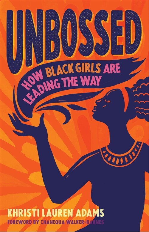 Unbossed: How Black Girls Are Leading the Way (Paperback)