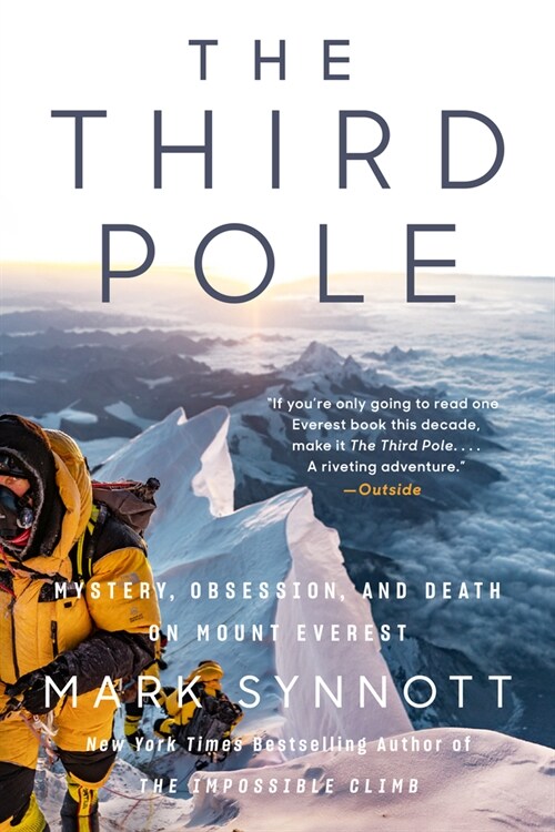 The Third Pole: Mystery, Obsession, and Death on Mount Everest (Paperback)