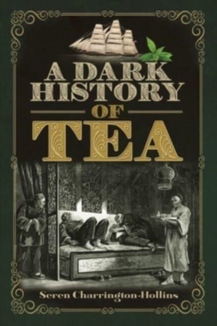 A Dark History of Tea (Paperback)