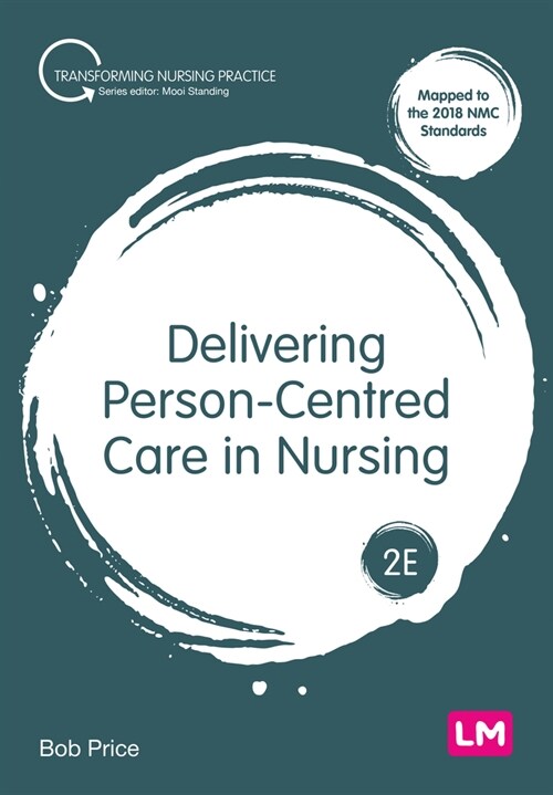 Delivering Person-Centred Care in Nursing (Paperback, 2 Revised edition)