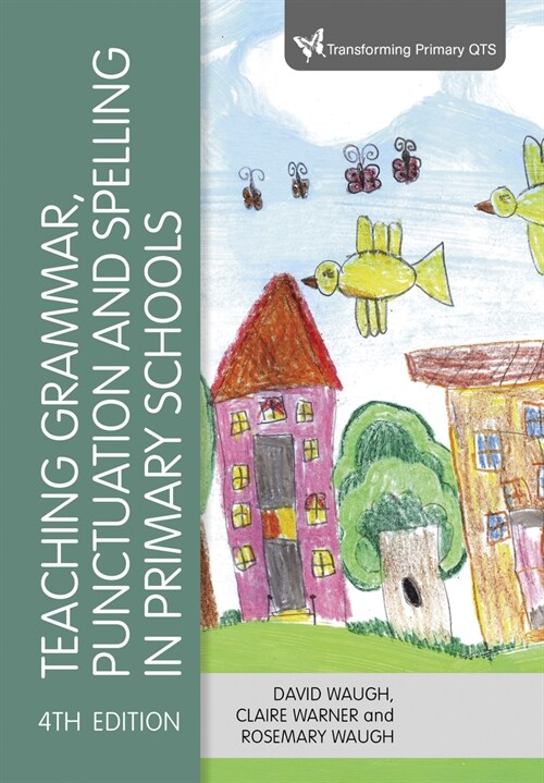 Teaching Grammar, Punctuation and Spelling in Primary Schools (Paperback, 4 Revised edition)