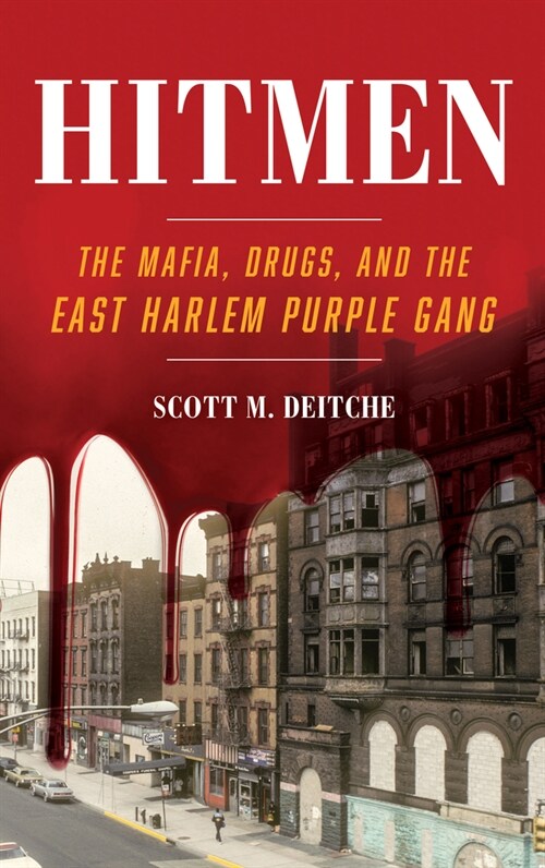 Hitmen: The Mafia, Drugs, and the East Harlem Purple Gang (Hardcover)