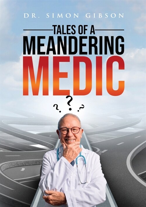 Tales of a Meandering Medic (Paperback)