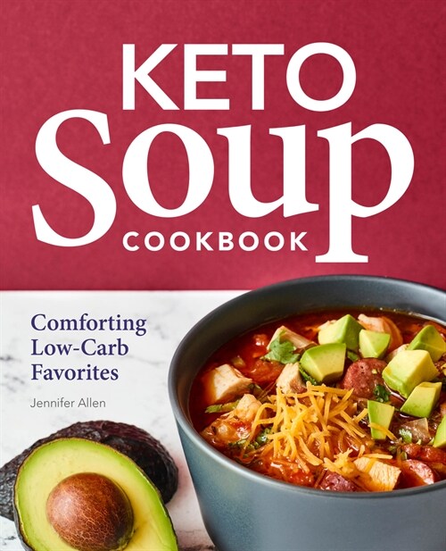 Keto Soup Cookbook: Comforting Low-Carb Favorites (Paperback)