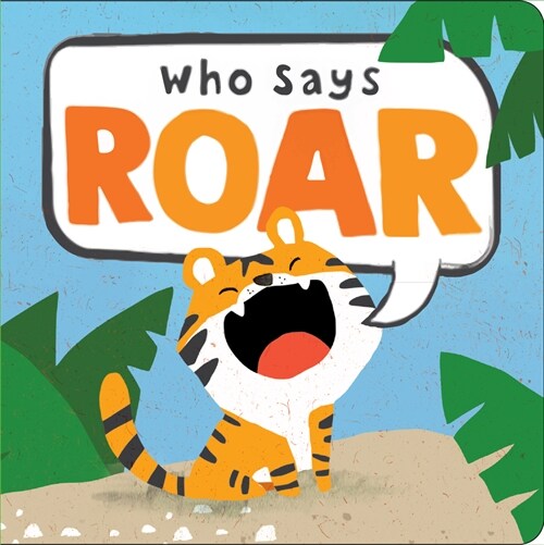 Who Says Roar? (Board Books)
