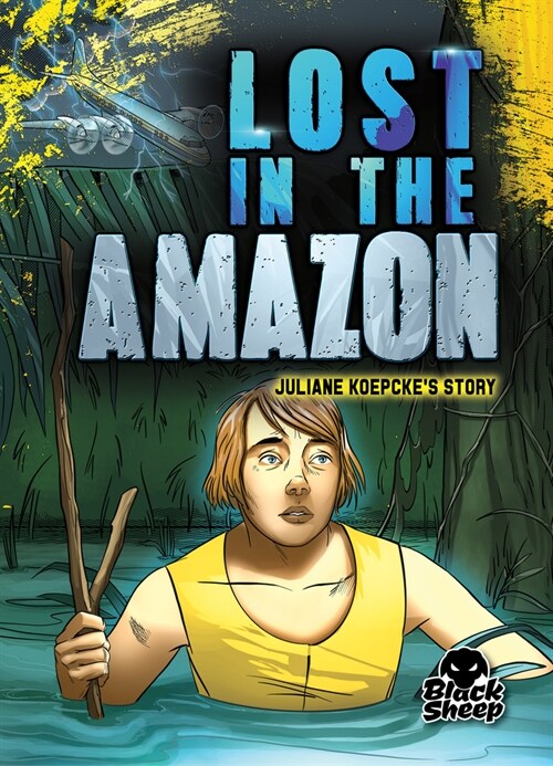Lost in the Amazon: Juliane Koepckes Story (Paperback)