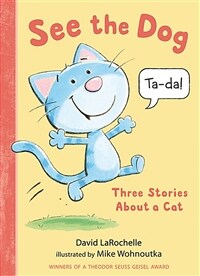 See the dog :three stories about a cat 