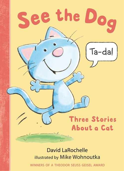 See the Dog: Three Stories about a Cat (Hardcover)