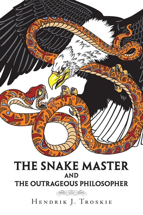 The Snake Master: And the Outrageous Philosopher (Paperback)