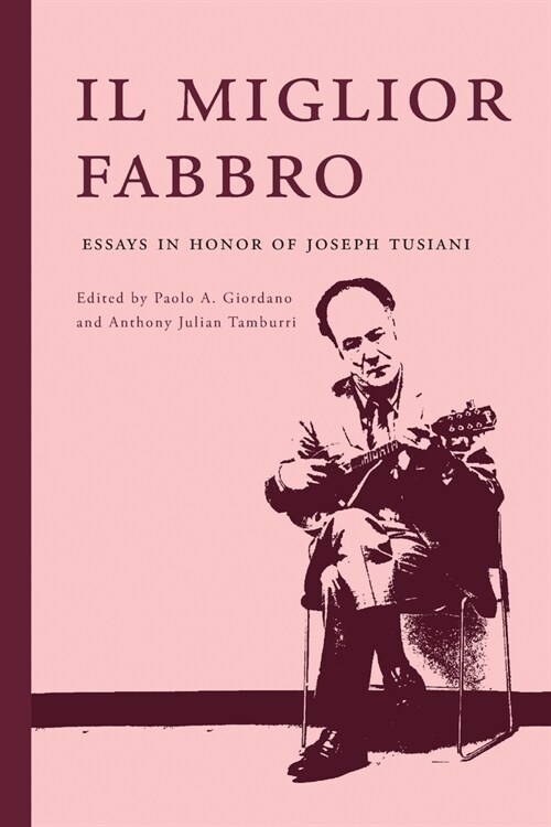 Il miglior fabbro: Essays in Honor of Joseph Tusiani (Paperback)