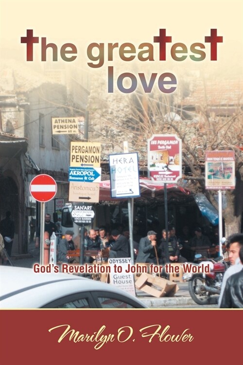 The Greatest Love: Gods Revelation to John for the World (Paperback)