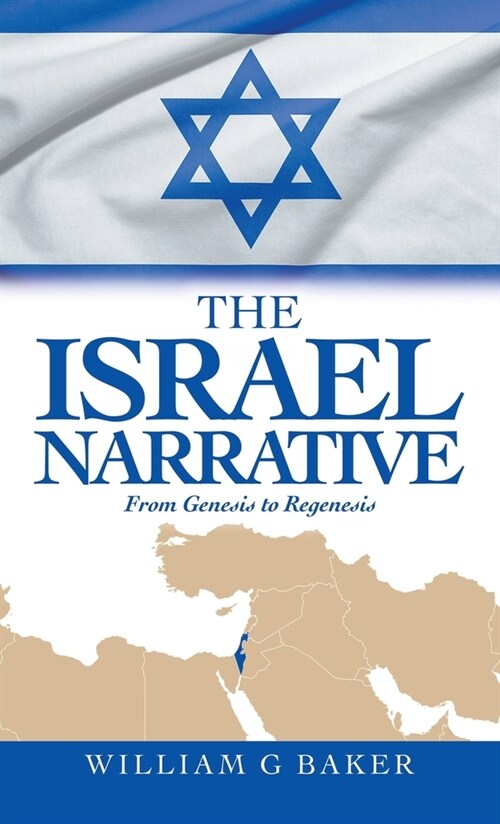 The Israel Narrative: From Genesis to Regenesis (Hardcover)