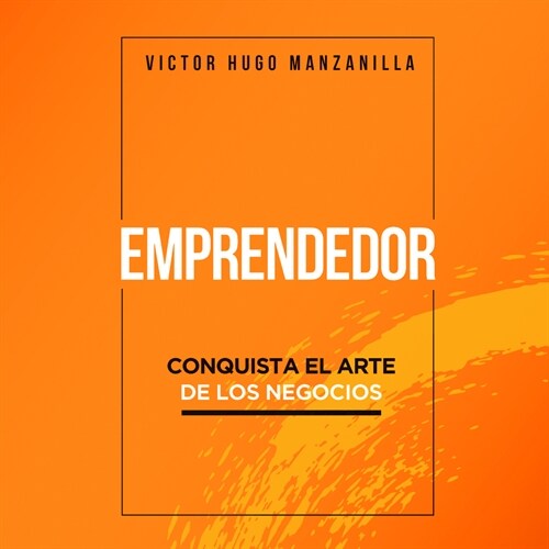 Emprendedor: Conquista El Arte de Los Negocios (Audio CD)