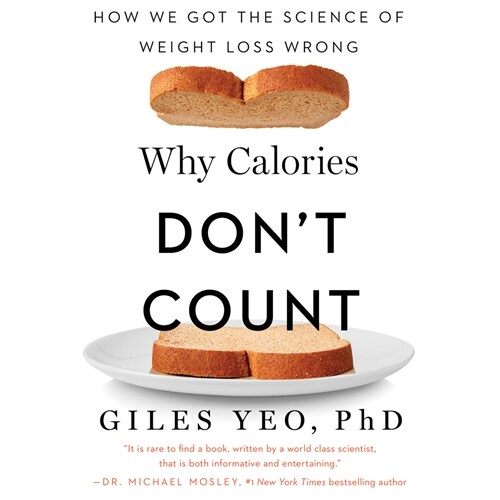 Why Calories Dont Count: How We Got the Science of Weight Loss Wrong (MP3 CD)