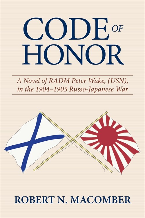 Code of Honor: A Novel of Radm Peter Wake, Usn, in the 1904-1905 Russo-Japanese War (Hardcover)