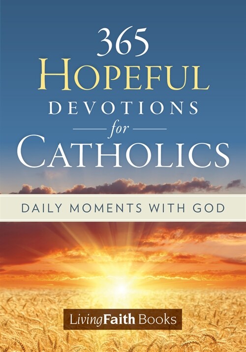 365 Hopeful Devotions for Catholics: Daily Moments with God (Paperback)