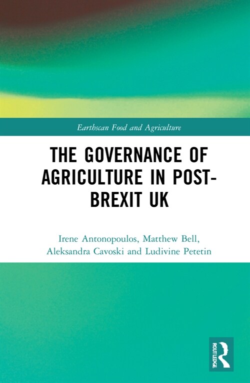 The Governance of Agriculture in Post-Brexit UK (Hardcover, 1)