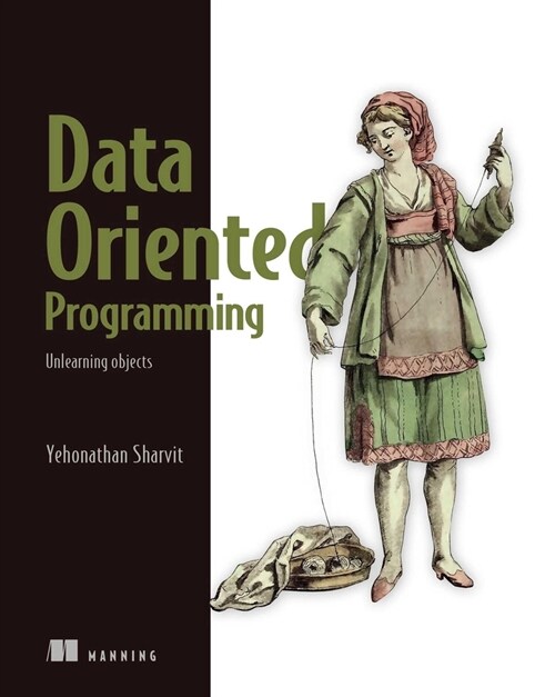 Data-Oriented Programming: Reduce Software Complexity (Paperback)