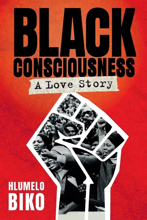 BLACK CONSCIOUSNESS - A Love Story (Paperback)