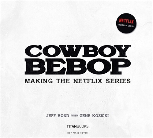 Cowboy Bebop: Making the Netflix Series (Hardcover)