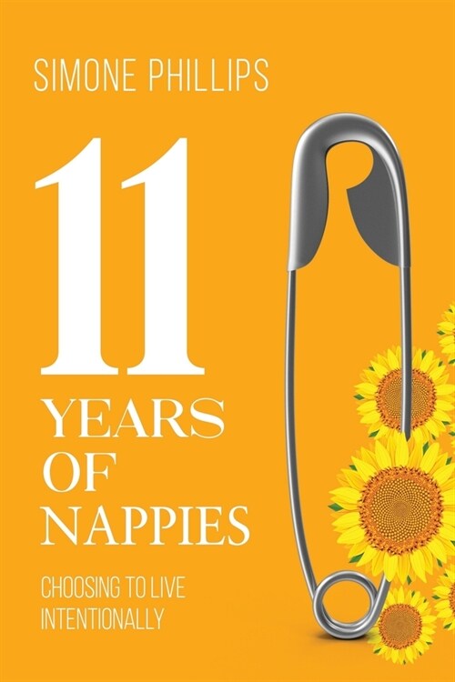 11 Years of Nappies: Choosing To Live Intentionally (Paperback)