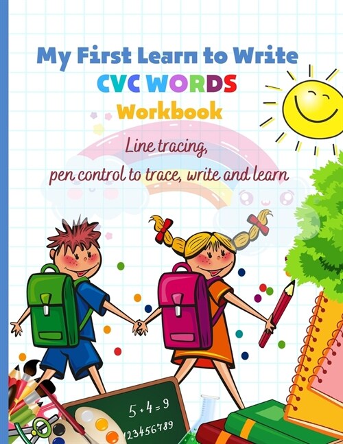 My First Learn to Write CVC WORDS Workbook Line tracing, pen control to trace, write and learn: CVC WORKBOOK FOR KINDERGARTEN - Read, Trace, Write - F (Paperback)
