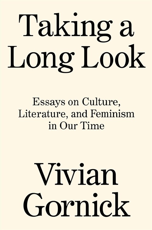 Taking A Long Look : Essays on Culture, Literature, and Feminism in Our Time (Paperback)