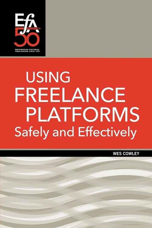 Using Freelance Platforms Safely and Effectively (Paperback)