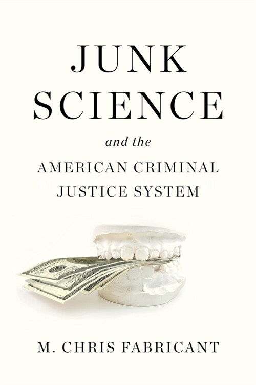 Junk Science and the American Criminal Justice System (Hardcover)