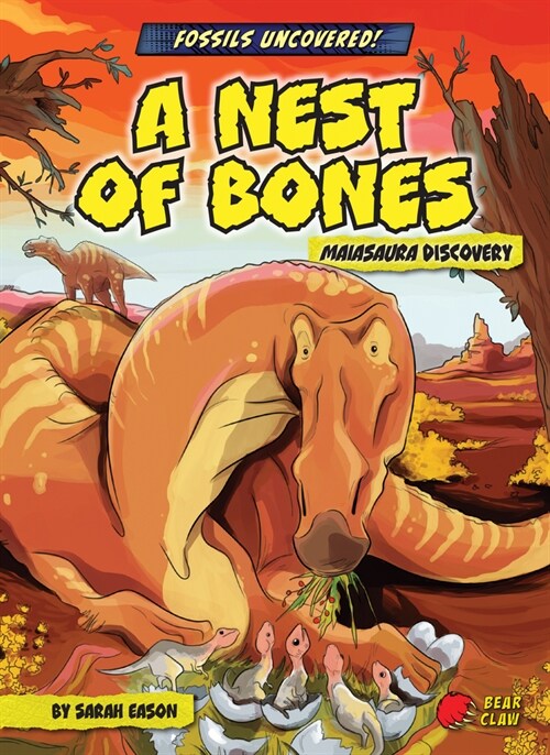 A Nest of Bones: Maiasaura Discovery (Library Binding)