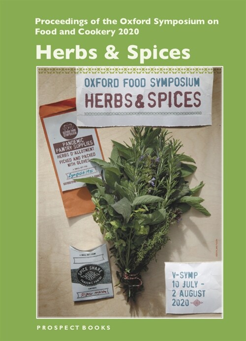 Herbs & Spices: Proceedings of the Oxford Symposium on Food and Cookery 2020 (Paperback)