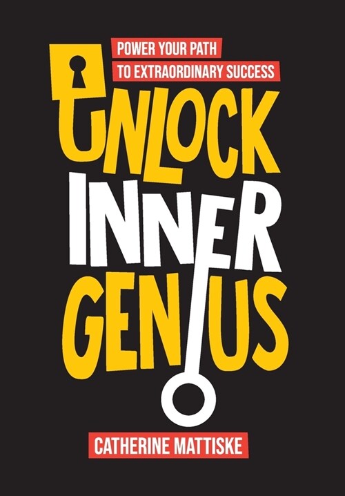 Unlock Inner Genius: Power Your Path to Extraordinary Success (Hardcover)