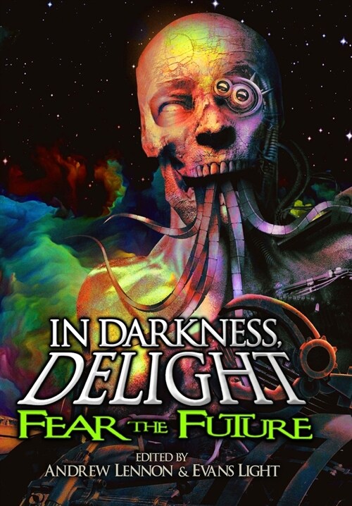 In Darkness, Delight: Fear the Future (Hardcover)