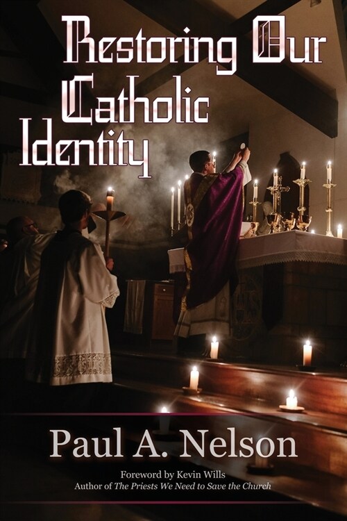 Restoring Our Catholic Identity (Paperback)