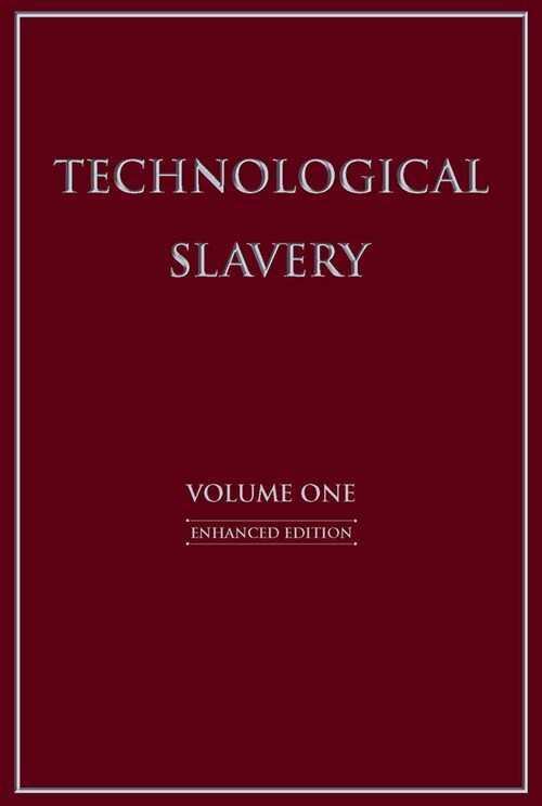 Technological Slavery: Enhanced Edition Volume 1 (Paperback, 4, Enhanced)
